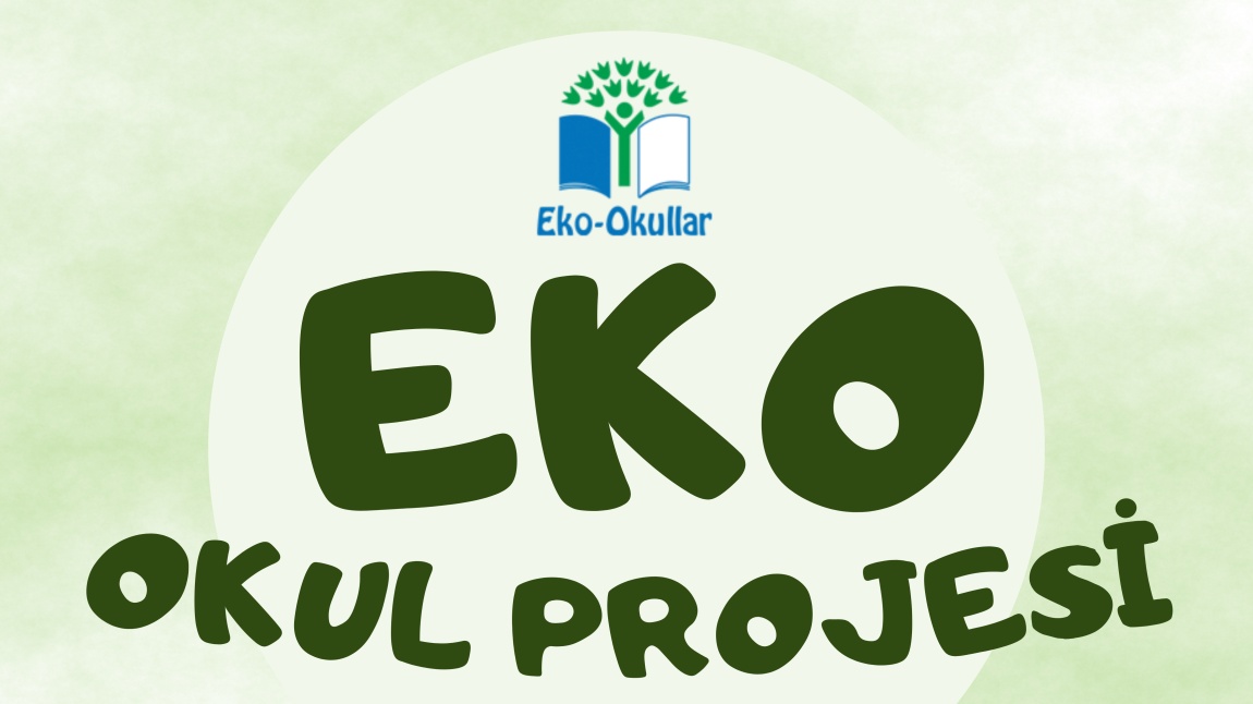 EKO OKUL PROJE AFİŞİMİZ VE PROJENİN AMAÇLARI