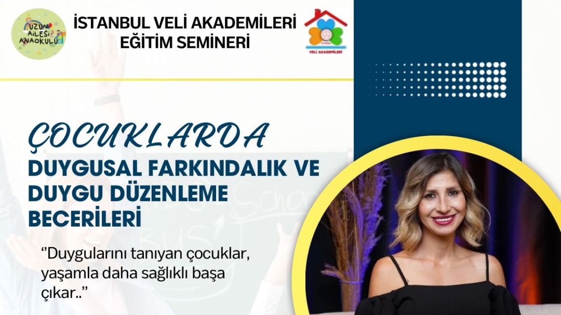 Çocuklarda Duygusal Farkındalık ve Duygu Düzenleme Becerileri Konulu Veli Akademisi Seminerimize Davetlisiniz.